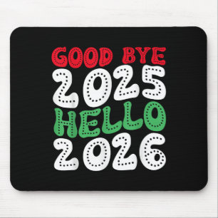 Happy New Year 2026 Goodbye 2025 Hello 2026 _2 Mousepad