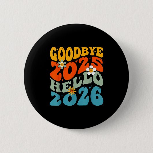 Happy New Year 2026 Goodbye 2025 Hello 2026  Button (Vorderseite)