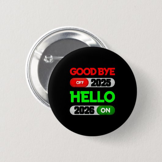Happy New Year 2026 Goodbye 2025 Hello 2026 Button (Vorne & Hinten)