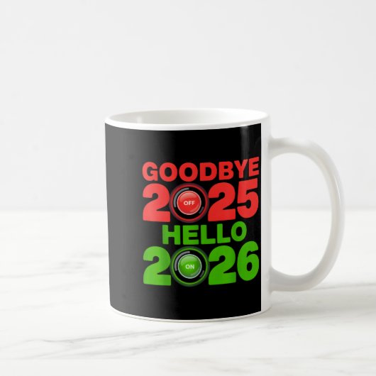 Happy New Year 2026 Goodbye 2025 Hello 2026 Kaffeetasse (Rechts)