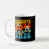 Happy New Year 2026 Goodbye 2025 Hello 2026  Kaffeetasse (Links)
