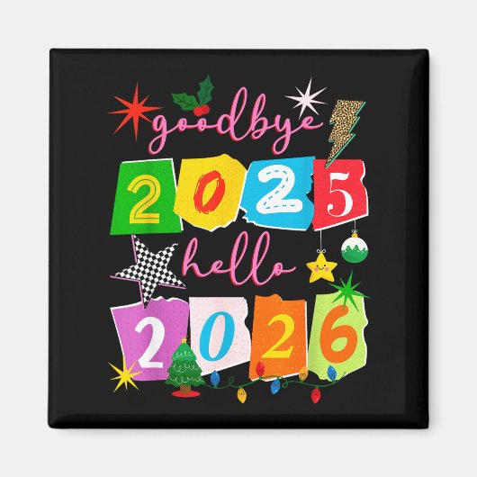 Happy New Year 2026 Goodbye 2025 Hello 2026  Magnet (Vorne)