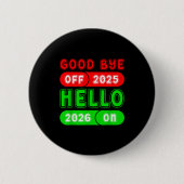Happy New Year 2026 Goodbye 2025 Hello 2026 Matchi Button (Vorderseite)