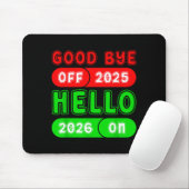 Happy New Year 2026 Goodbye 2025 Hello 2026 Matchi Mousepad (Mit Mouse)