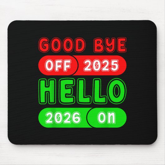 Happy New Year 2026 Goodbye 2025 Hello 2026 Matchi Mousepad (Vorne)