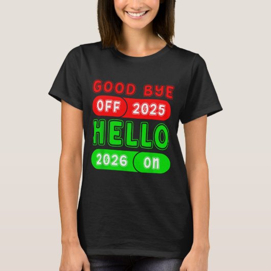 Happy New Year 2026 Goodbye 2025 Hello 2026 Matchi T-Shirt (Vorderseite)
