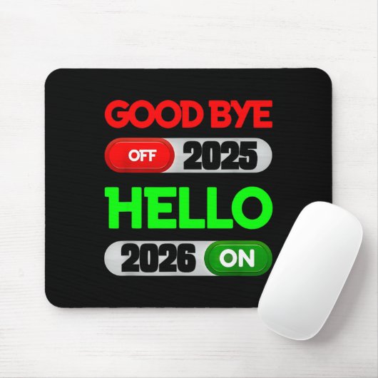 Happy New Year 2026 Goodbye 2025 Hello 2026  Mousepad (Mit Mouse)