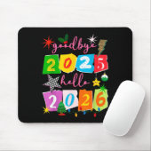 Happy New Year 2026 Goodbye 2025 Hello 2026 Mousepad (Mit Mouse)