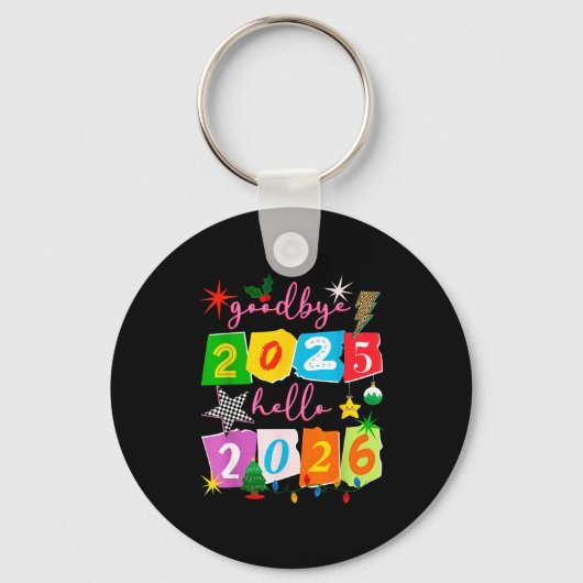 Happy New Year 2026 Goodbye 2025 Hello 2026  Schlüsselanhänger (Vorderseite)