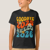 Happy New Year 2026 Goodbye 2025 Hello 2026 T-Shirt (Vorderseite)