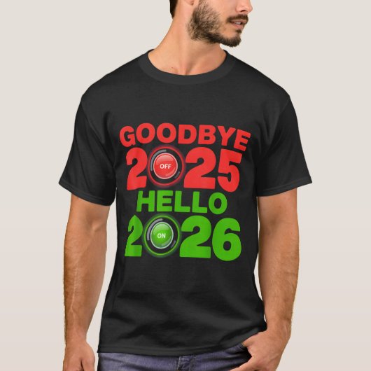 Happy New Year 2026 Goodbye 2025 Hello 2026 T-Shirt (Vorderseite)