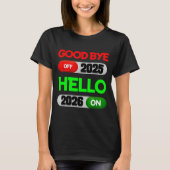 Happy New Year 2026 Goodbye 2025 Hello 2026 T-Shirt (Vorderseite)