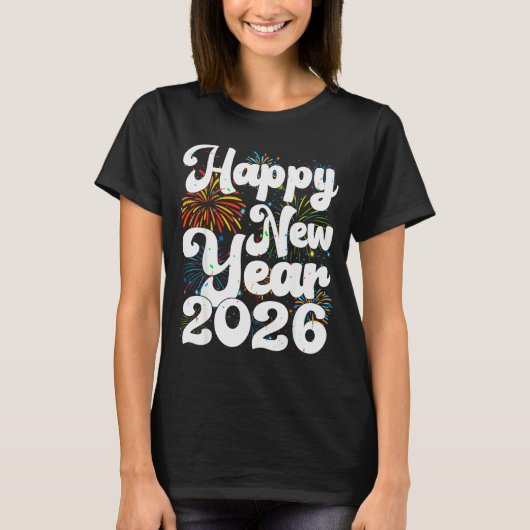 Happy New Year 2026 Nye Fireworks Cool New Years E T-Shirt (Vorderseite)