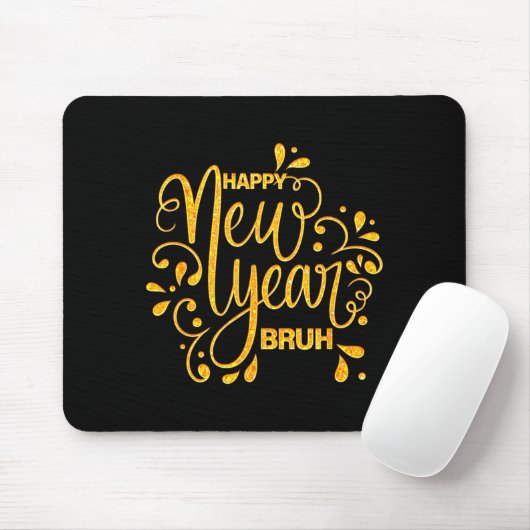Happy New Year Bruh Nye Celebration Party Matching Mousepad (Mit Mouse)