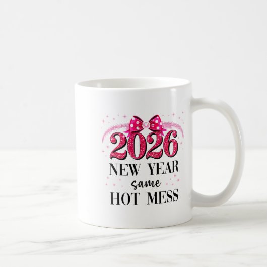 Happy New Year Same Hot Mess 2026 New Year Coquett Kaffeetasse (Rechts)