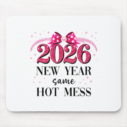 Happy New Year Same Hot Mess 2026 New Year Coquett Mousepad (Vorne)
