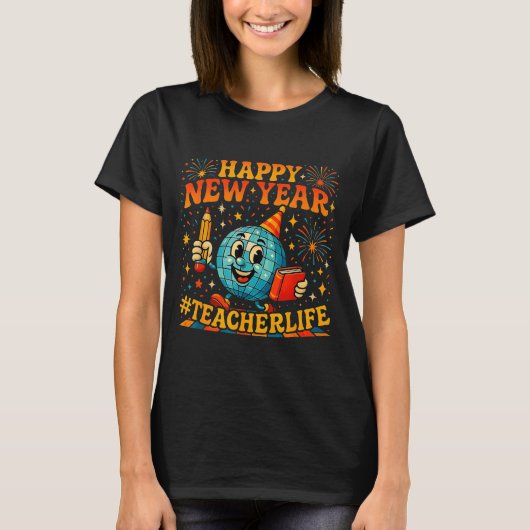 Happy New Year Teacherlife Cute Retro Teacher Gift T-Shirt (Vorderseite)