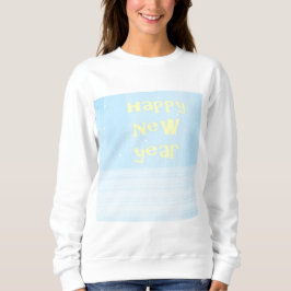 Happy New Year Text Art Sweatshirt