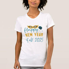 Happy New Year Y’all 2025 | Southern New Year T-Shirt