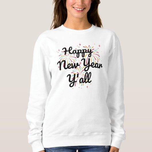 Happy New Year Y'all Sweatshirt (Vorderseite)