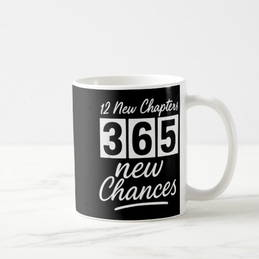 Happy New Years 12 New Chapters 365 New Chances Ne Kaffeetasse (Rechts)