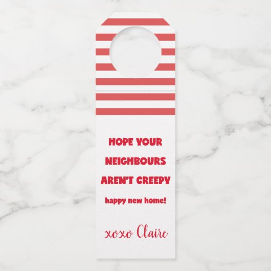 Happy New Zuhause | Creepy Neighbors - Funny Quote Flaschenanhänger (Vorderseite)