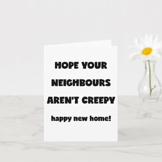 Happy New Zuhause | Creepy Neighbors - Funny Quote Karte (Kleine Pflanze)