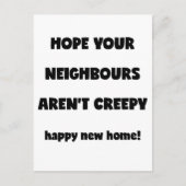 Happy New Zuhause | Creepy Neighbors - Funny Quote Postkarte (Vorderseite)