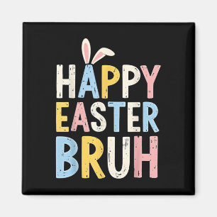 Happy Oaster Bruh Meme Funny Bunny Eggs Teens Boys Magnet