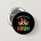 Happy Oaster Bruh Shirt Bruh Meme Funny Sprichwort Button (Vorne & Hinten)