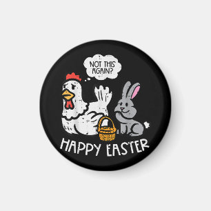 Happy Oaster Bunny Chicken Nicht wieder Funny Men  Magnet