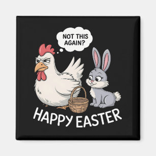 Happy Oaster Bunny Rabbit Huhn nicht wieder so Magnet