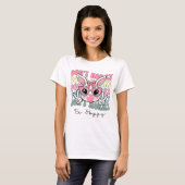 Happy Oaster Groovy Bunny Face Machen Sie sich kei T-Shirt (Vorne ganz)