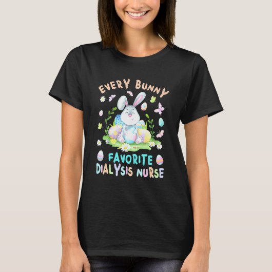 Happy Oaster Jeder Bunny ist Lieblings-Dialyse Nur T-Shirt (Vorderseite)