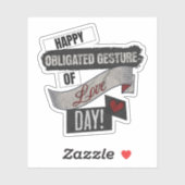 Happy Obligated Gesture of Love Day Valentines Day Aufkleber (Blatt)