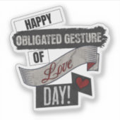 Happy Obligated Gesture of Love Day Valentines Day Aufkleber (Vorderseite)