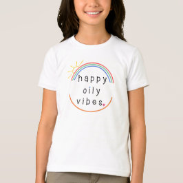 Happy Oily Vibes T - Shirt