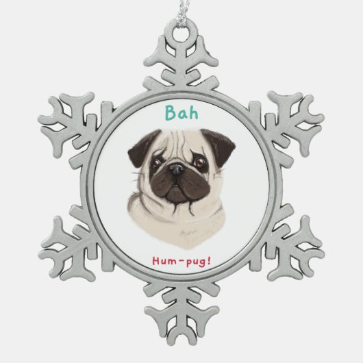 Happy Pawlidays Bah Hum-Mops Schneeflocken Zinn-Ornament (Vorderseite)