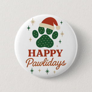 Happy Pawlidays Funny Christmas Pet Lover Holiday Button