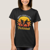 Happy People Play Pickleball funny pickleball T-Shirt (Vorderseite)