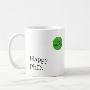 Happy Phd. Dr., eigentlich Abzeichen Happy Phd Kaffeetasse