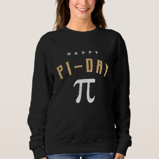 Happy Pi Day Math Sweatshirt