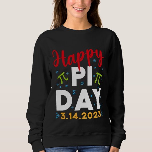 Happy Pi Day Mathematics Math Teacher Kids Pi Day  Sweatshirt (Vorderseite)