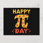 Happy Pi Day, Pie Day Pizza-Mathematics Pi Symbol Postkarte<br><div class="desc">Happy Pi Day,  Pie Day Pizza - Mathematics Pi Symbol Design. Zeigen Sie Ihren Flair und feiern Sie stilvoll an diesem Pi-Tag. Ein lustiges,  nerdes,  geeky,  mathematisches Tagesdesign für Mathematikstudenten,  Lehrer,  Clubmathematiker.</div>