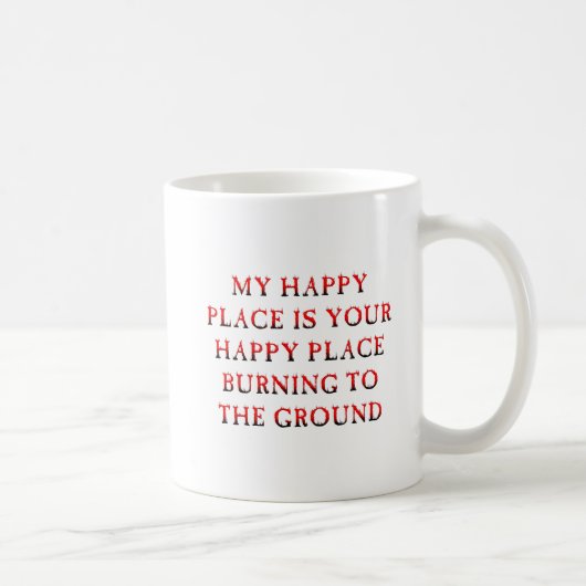 Happy Place Burning Funny Mug Kaffeetasse (Rechts)