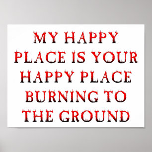 Happy Place Burning Funny Poster
