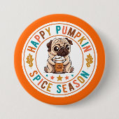 Happy Pumpkin Gewürzsaison Mops Button (Vorderseite)