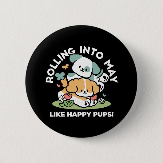 Happy Puppies Rolling in May - Kawaii Hund Kunst Button (Vorderseite)