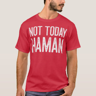 Happy Purim Costume Idee nicht heute Haman jüdisch T-Shirt