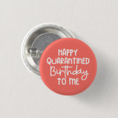 Happy Quarantined Birthday to Me Funny Button (Vorne & Hinten)